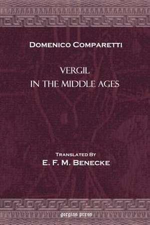 Vergil in the Middle Ages de Domenico Comparetti