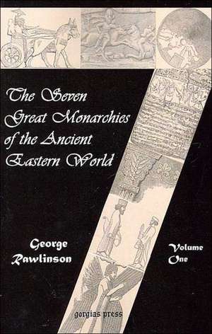 The Seven Great Monarchies of the Ancient Eastern World (Vol. 1 de George Rawlinson