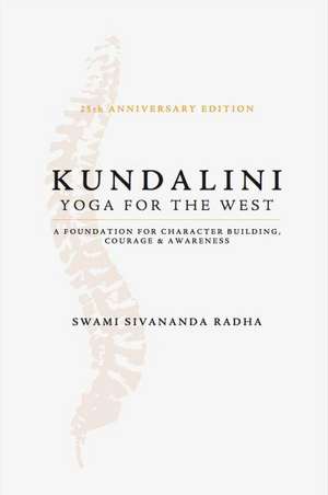 Kundalini Yoga for the West de Sivananda Radha