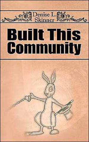 Built This Community de Denise L. Skinner