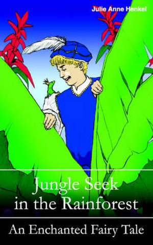 Jungle Seek in the Rainforest de Julie Anne Henkel