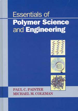 Essentials of Polymer Science and Engineering de Paul C. Painter