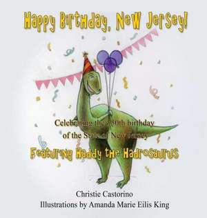 Happy Birthday, New Jersey: Celebrating the 350th Birthday of New Jersey de Christie Castorino