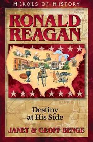 Ronald Reagan: Destiny at His Side de Janet Benge