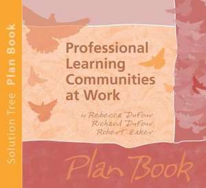 Professional Learning Communities at Work Plan Book de Rebecca DuFour