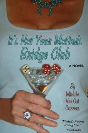 It's Not Your Mother's Bridge Club de Michele Vanort Cozzens