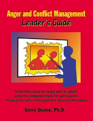 Anger and Conflict Management: Leader's Guide de Gerry Dunne