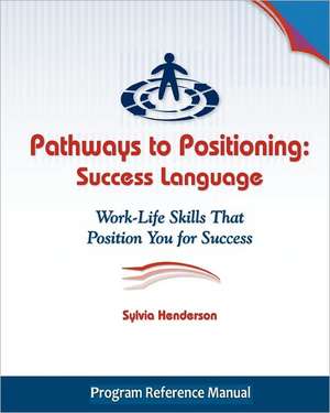 Pathways to Positioning: Work-Life Skills That Position You for Success