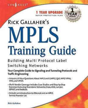 Rick Gallahers MPLS Training Guide: Building Multi Protocol Label Switching Networks de Syngress