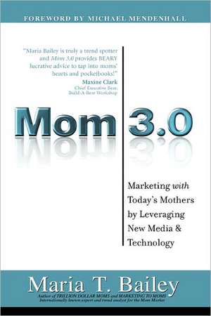 Mom 3.0 de Maria T. Bailey