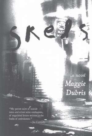 Skels: A Novel de Maggie Dubruis