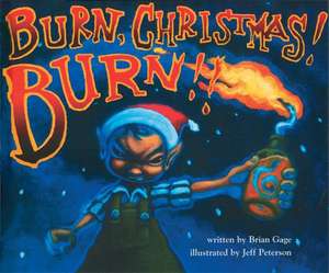 Burn, Christmas! Burn!! de Brian Gage