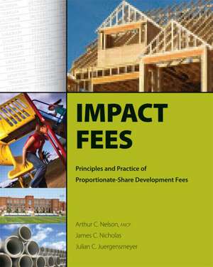 Impact Fees: Principles and Practice of Proportionate-Share Development Fees de Arthur C. Nelson