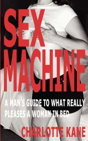 Sex Machine de Charlotte Kane