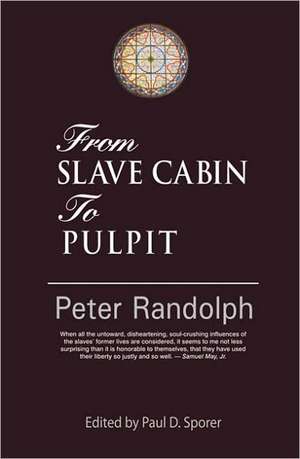 From Slave Cabin to Pulpit de Peter Randolph