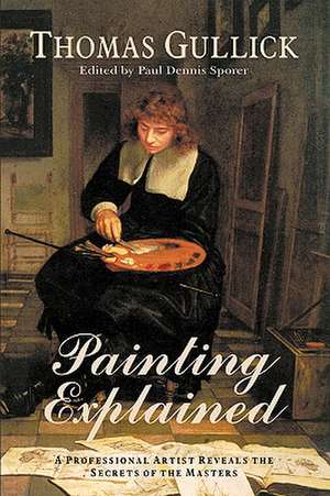 Painting Explained de Thomas John Gullick