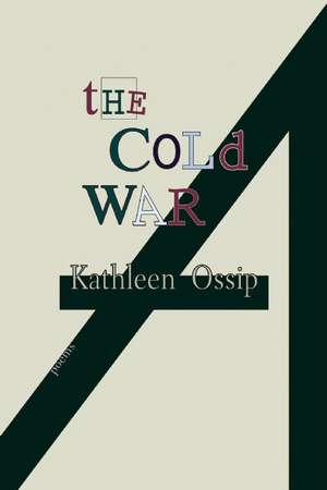 The Cold War de Kathleen Ossip