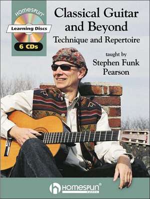 Classical Guitar and Beyond de Stephen Funk Pearson