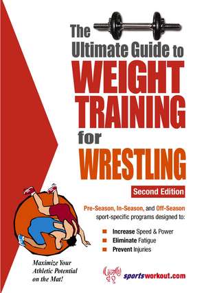 The Ultimate Guide to Weight Training for Wrestling de Robert G. Price