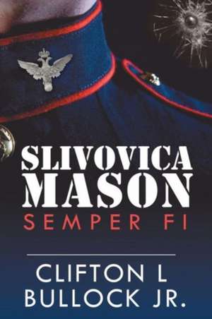 Slivovica Mason de Clifton L Bullock Jr.