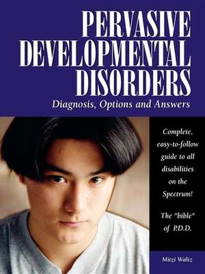 Pervasive Developmental Disorders: Diagnosis, Options and Answers de Mitzi Waltz