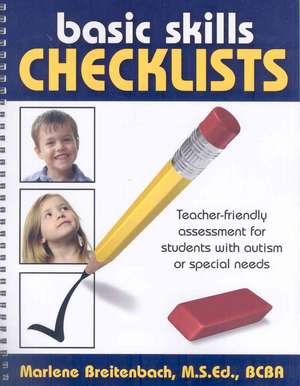 Basic Skills Checklists: Teacher-Friendly Assessment for Students with Autism or Special Needs de Marlene Breitenbach