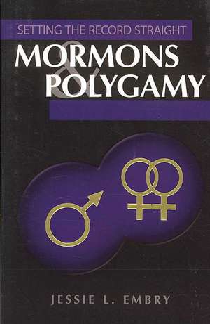 Mormons & Polygamy de Jessie L. Embry