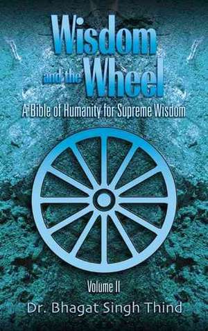 Wisdom and the Wheel de Dr. Bhagat Singh Thind