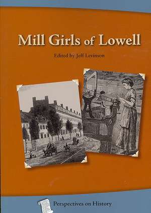 Mill Girls of Lowell de Jeff Levinson