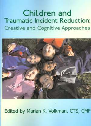 Children and Traumatic Incident Reduction de Marian K. Volkman