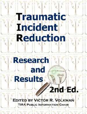 Traumatic Incident Reduction de Victor R. Volkman