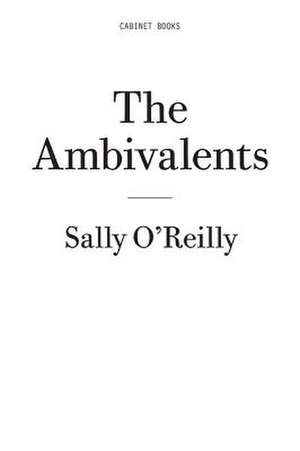 The Ambivalents de Sally O'Reilly