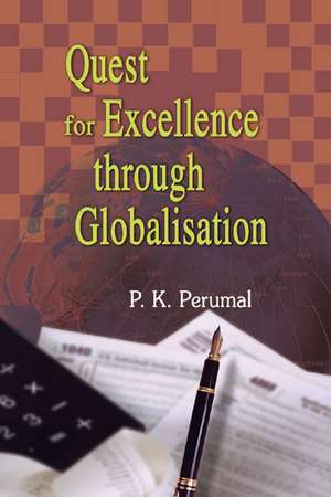 Quest for Excellence Through Globalisation de P. K. Perumal