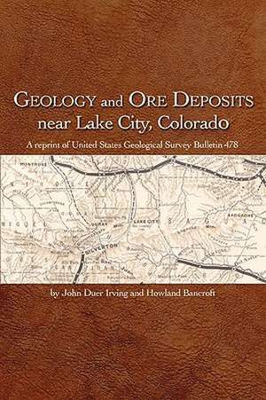 Geology and Ore Deposits Near Lake City, Colorado