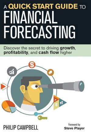 A Quick Start Guide to Financial Forecasting de Philip Campbell