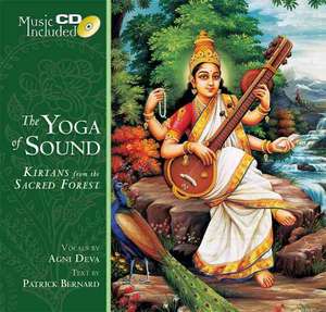 The Yoga of Sound: Kirtans from the Sacred Forest de Patrick Bernard