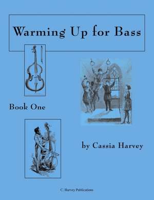 Warming Up for Bass, Book One de Cassia Harvey