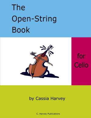 The Open-String Book for Cello de Cassia Harvey