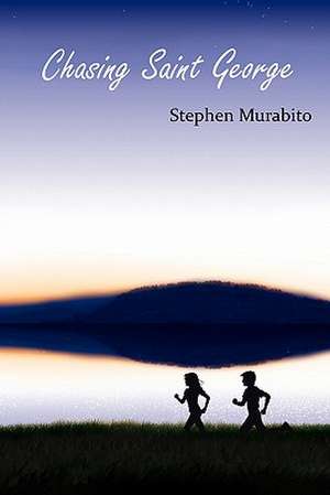 Chasing Saint George de Stephen Murabito