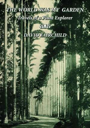 The World was My Garden de David Fairchild