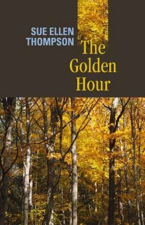 The Golden Hour de Sue Ellen Thompson