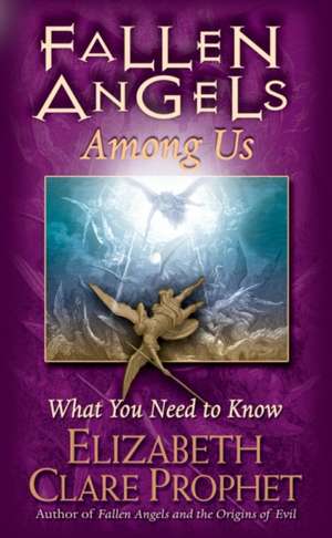 Fallen Angels Among Us de Elizabeth Clare Prophet