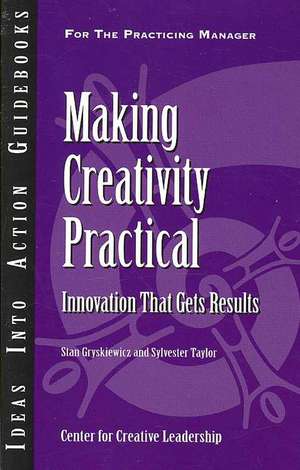 Making Creativity Practical de Stan Gryskiewicz