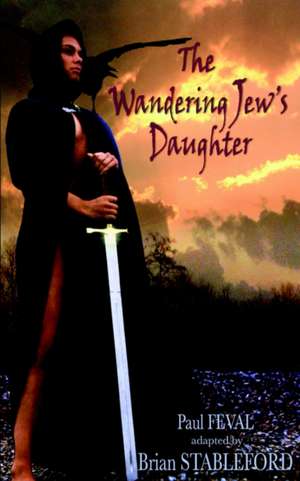 The Wandering Jew's Daughter de Paul Feval