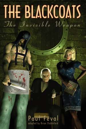 The Black Coats: The Invisible Weapon de Paul Feval