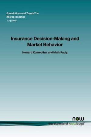 Insurance Decision Making and Market Behavior de Howard Kunreuther