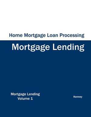 Home Mortgage Loan Processing - Mortgage Lending de Kenney