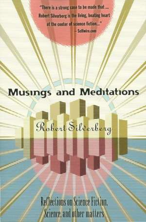 Musings and Meditations: Essays and Thoughts de Robert Silverberg