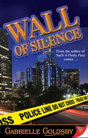 Wall of Silence de Gabrielle Goldsby