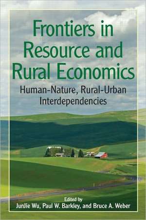 Frontiers in Resource and Rural Economics: Human-Nature, Rural-Urban Interdependencies de Wu JunJie